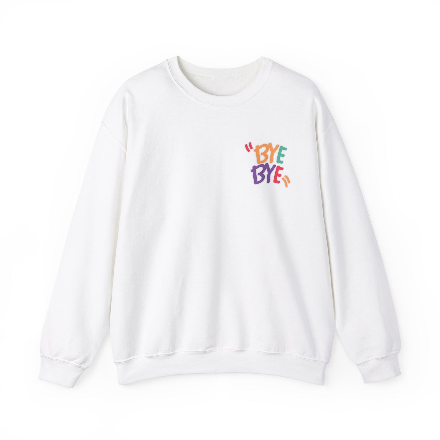 Bye Bye Unisex Heavy Blend™ Crewneck Sweatshirt