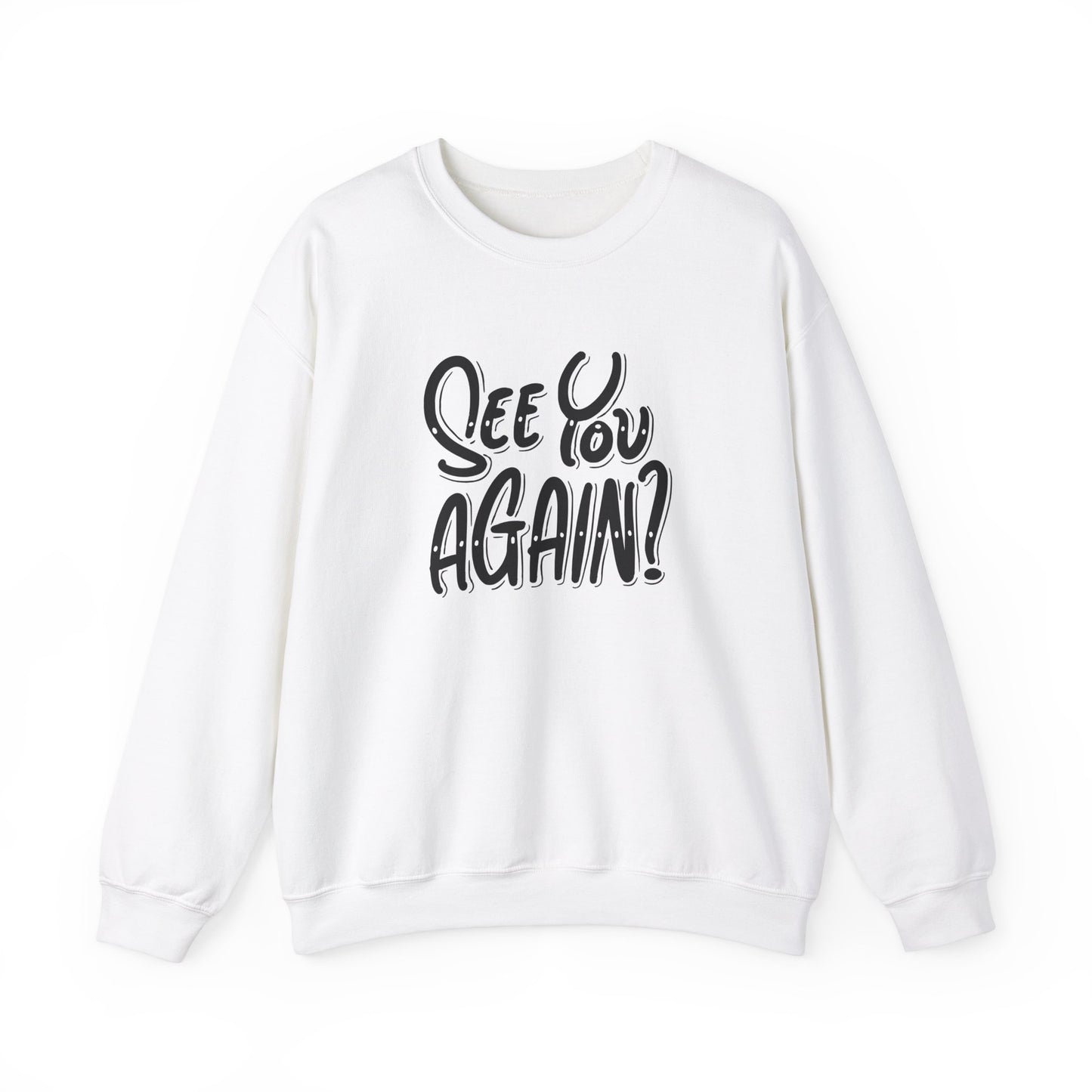 See You Again Unisex Heavy Blend™ Crewneck Sweatshirt