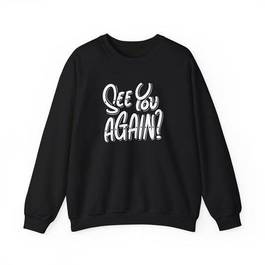 See You Again Unisex Heavy Blend™ Crewneck Sweatshirt